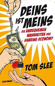 Deins ist meins. Die unbequemen Wahrheiten der Sharing Economy