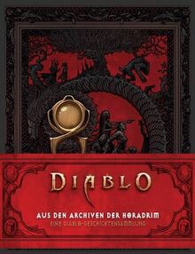 Diablo: Aus den Archiven der Horadrim: Eine Diablo-Geschichtensammlung