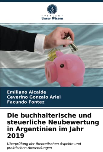 Die buchhalterische und steuerliche Neubewertung in Argentinien im Jahr 2019: Überprüfung der theoretischen Aspekte und praktischen Anwendungen