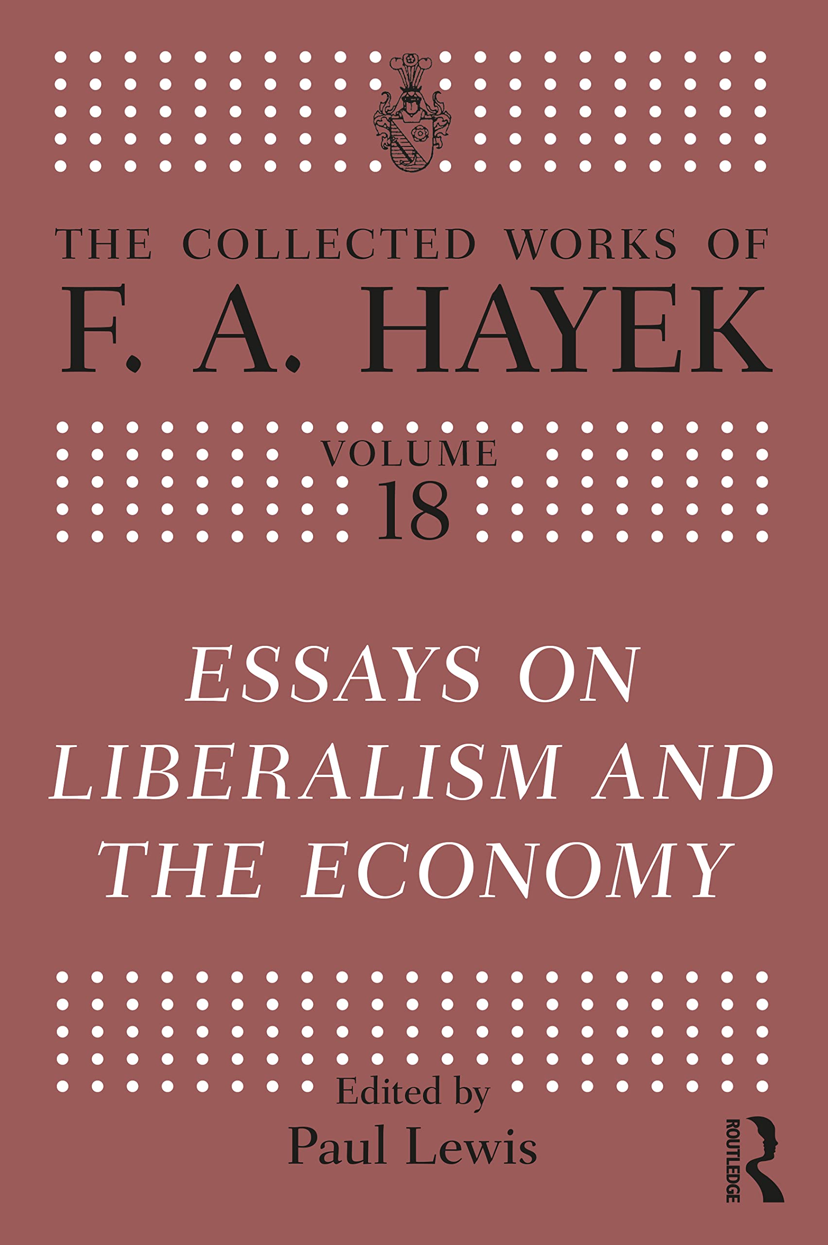 Essays on Liberalism and the Economy (The Collected Works of F. A. Hayek)