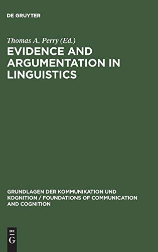 Evidence and Argumentation in Linguistics (Grundlagen der Kommunikation und Kognition / Foundations of Communication and Cognition)