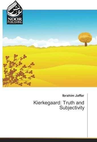 Kierkegaard: Truth and Subjectivity