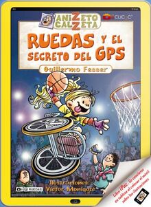 Ruedas y el secreto del GPS. Anizeto Calzeta II