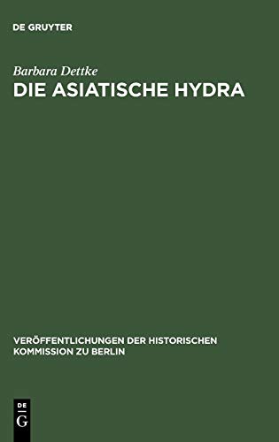 Die asiatische Hydra: Die Cholera von 1830/31 in Berlin und den preußischen Provinzen Posen, Preußen und Schlesien (Veröffentlichungen der Historischen Kommission zu Berlin, 89, Band 89)