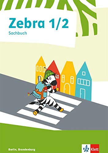 Zebra Sachunterricht Ausgabe Berlin und Brandenburg ab 2017   Zebra Sachunterricht Ausgabe Berlin und Brandenburg ab 2017 1 2 Schuljahr Schülerbuch Kartoniert (TB)