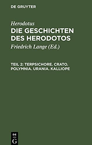 Die Geschichten des Herodotos, Teil 2, Terpsichore. Crato. Polymnia. Urania. Kalliope