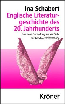 Englische Literaturgeschichte des 20. Jahrhunderts: Eine neue Darstellung aus der Sicht der Geschlechterforschung