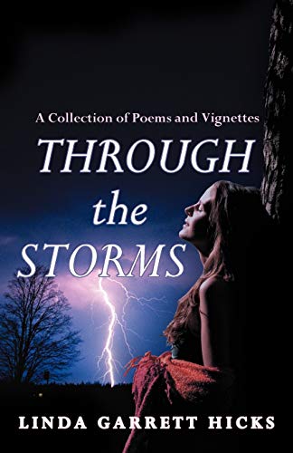 Through the Storms: A Collection of Poems and Vignettes