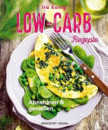 Low-Carb-Rezepte: Abnehmen & genießen