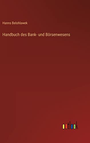 Handbuch des Bank- und Börsenwesens