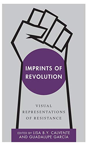 Imprints of Revolution: Visual Representations of Resistance (Disruptions)
