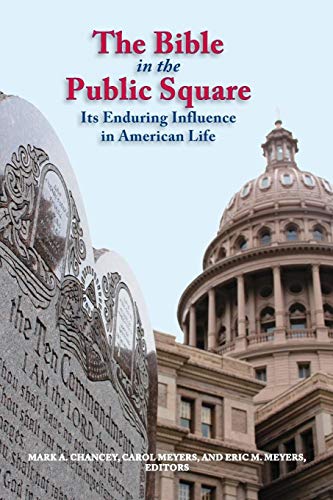 The Bible in the Public Square: Its Enduring Influence in American Life (Biblical Scholarship in North America, Band 27)