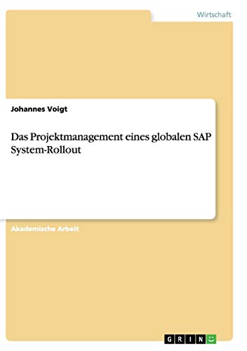 Das Projektmanagement eines globalen SAP System-Rollout
