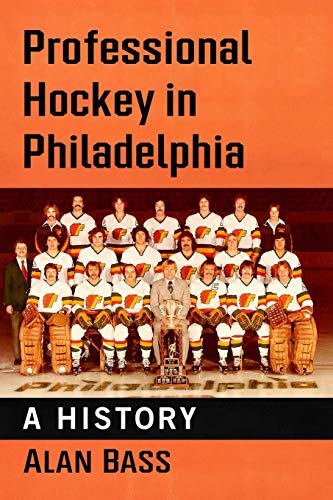 Professional Hockey in Philadelphia: A History