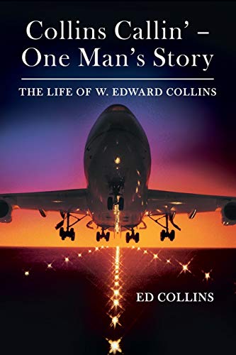 Collins Callin' - One Man's Story: The Life of W. Edward Collins