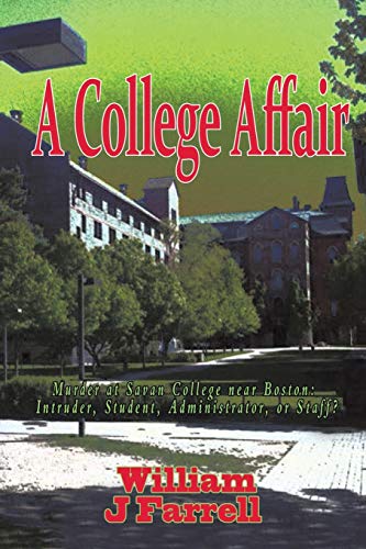 A College Affair: Murder at Savan College near Boston: Intruder, Student, Administration, or Staff?