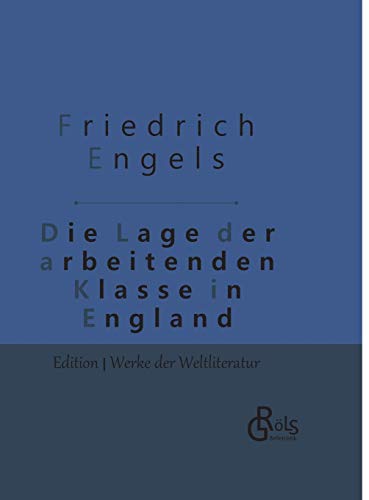 Die Lage der arbeitenden Klasse in England: Gebundene Ausgabe