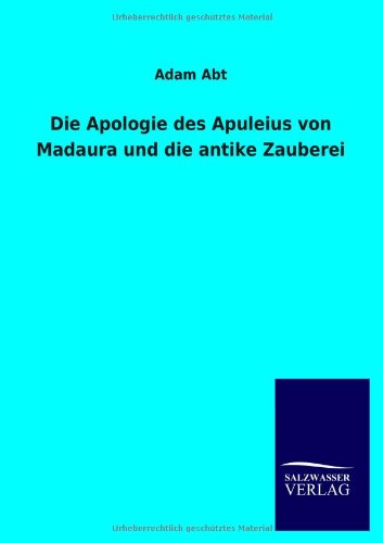 Die Apologie des Apuleius von Madaura und die antike Zauberei