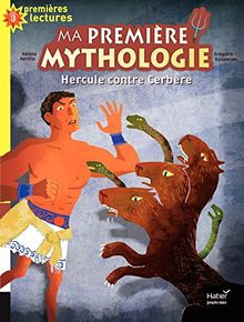 Ma première mythologie. Vol. 8. Hercule contre Cerbère