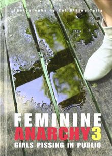 Feminine Anarchy 3: Girls Pissing In Public | Buch | Zustand sehr gut