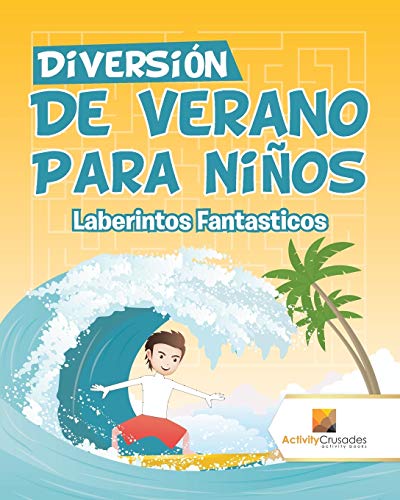 Diversión De Verano Para Niños : Laberintos Fantasticos