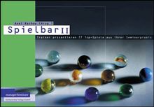 SPIELBAR II. 66 Trainer präsentieren 88 Top-Spiele aus ihrer Seminarpraxis: 66 Trainer präsentieren 88 Top-Spiele aus ihrer Seminarpraxis. Ob in der ... die passenden Spiele und Übungen vorhanden