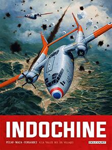 Indochine. Vol. 4. La vallée des six villages