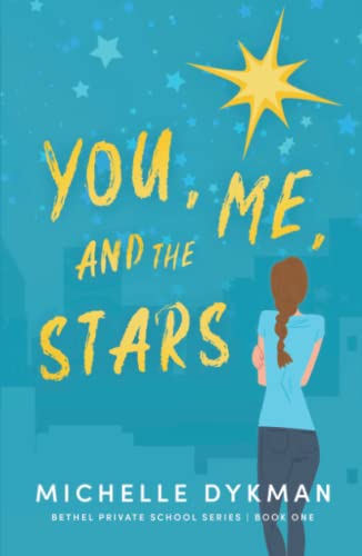You, Me, and the Stars (Bethel Private School series, Band 1)