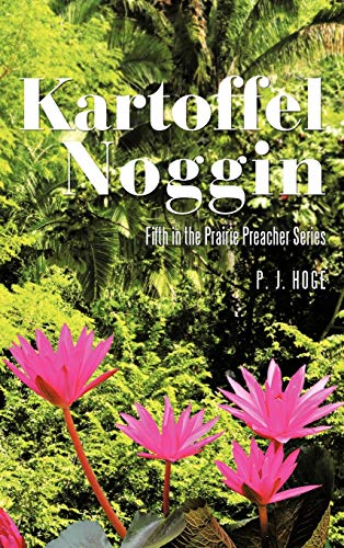 Kartoffel Noggin: Fifth in the Prairie Preacher Series