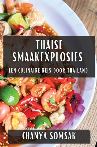 Thaise Smaakexplosies: Een Culinaire Reis door Thailand
