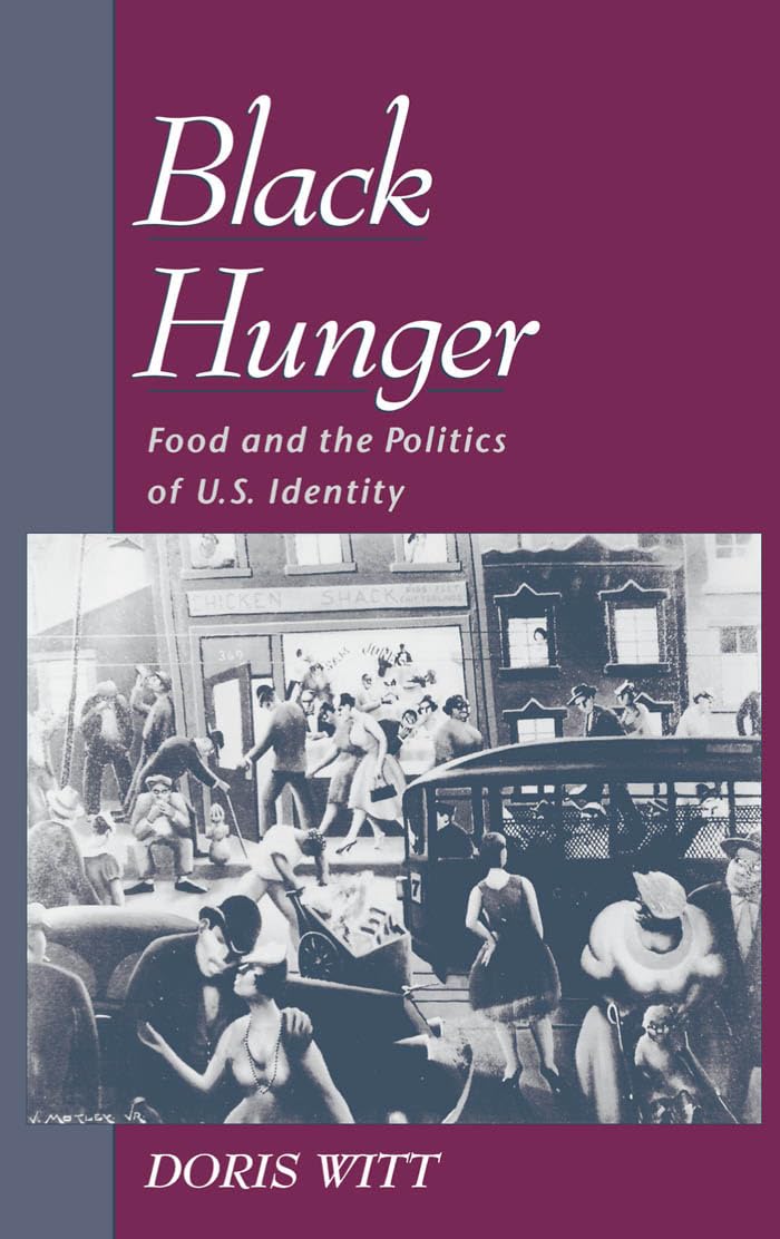 Black Hunger: Food and the Politics of U.S. Identity (Race and American Culture)