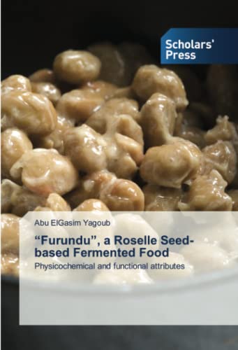 “Furundu”, a Roselle Seed-based Fermented Food: Physicochemical and functional attributes