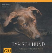 Typisch Hund: Der Schlüssel zur Seele Ihres Hundes (GU Tier - Spezial)