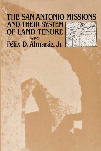The San Antonio Missions and their System of Land Tenure
