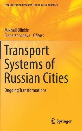 Transport Systems of Russian Cities: Ongoing Transformations (Transportation Research, Economics and Policy)