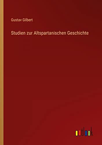 Studien zur Altspartanischen Geschichte