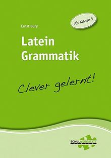 Latein Grammatik - clever gelernt: Ab Klasse 5