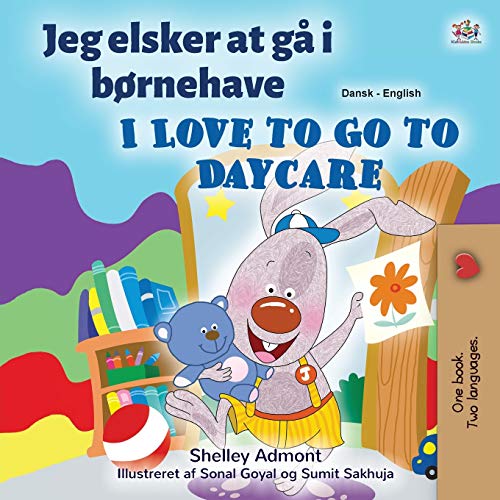 I Love to Go to Daycare (Danish English Bilingual Book for Kids) (Danish English Bilingual Collection)