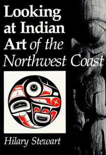 Looking at Indian Art of the Northwest Coast von Hilary Stewart | Buch | Zustand sehr gut