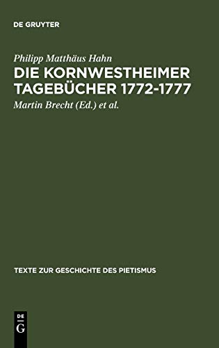Die Kornwestheimer Tagebücher 1772-1777 (Texte zur Geschichte des Pietismus, Band 1)