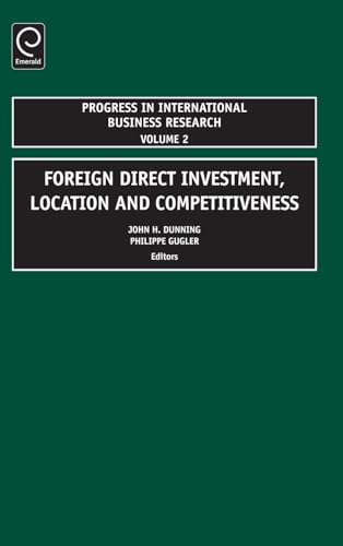 Foreign Direct Investment, Location and Competitiveness (Progress in International Business Research, 2, Band 2)