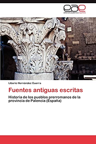 Fuentes antiguas escritas: Historia de los pueblos prerromanos de la provincia de Palencia (España)