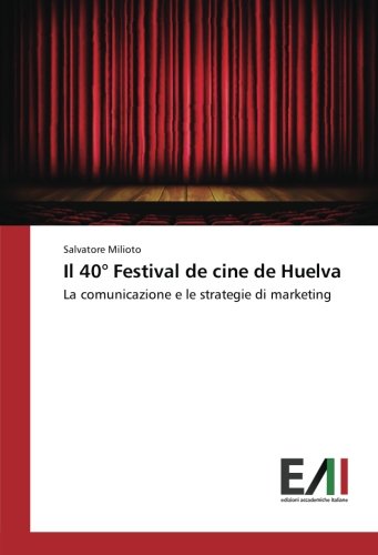 Il 40° Festival de cine de Huelva: La comunicazione e le strategie di marketing
