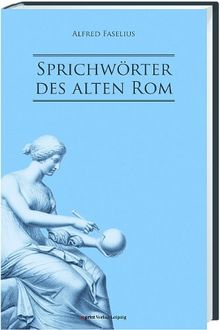 Sprichwörter des alten Rom