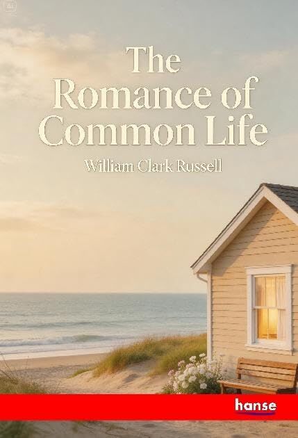 The Romance of Common Life