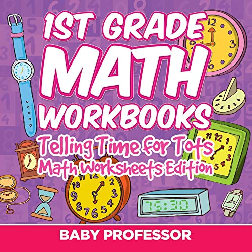 Baby Professor 1st Grade Math Learning Games, Telling Time For Tots Math Worksheets Edition