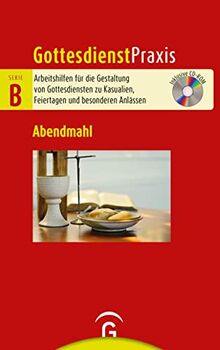 Abendmahl: Mit CD-ROM (Gottesdienstpraxis Serie B, Band 0)