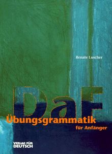 Übungsgrammatik DaF für Anfänger, neue Rechtschreibung, Übungsbuch: Lehrbuch