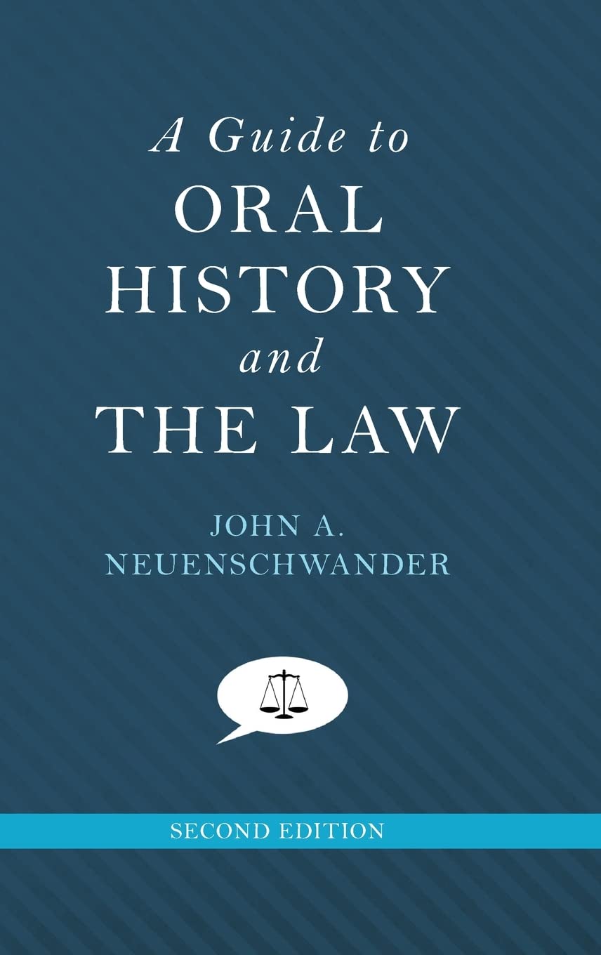 A Guide to Oral History and the Law (Oxford Oral History Series, Band 1)