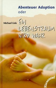 Abenteuer Adoption oder Ein Lebenstraum wird wahr